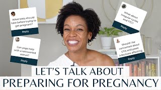 Preconception Preparation Q&A | Answering your questions about preparing for pregnancy