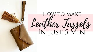 How To Make Leather Tassels