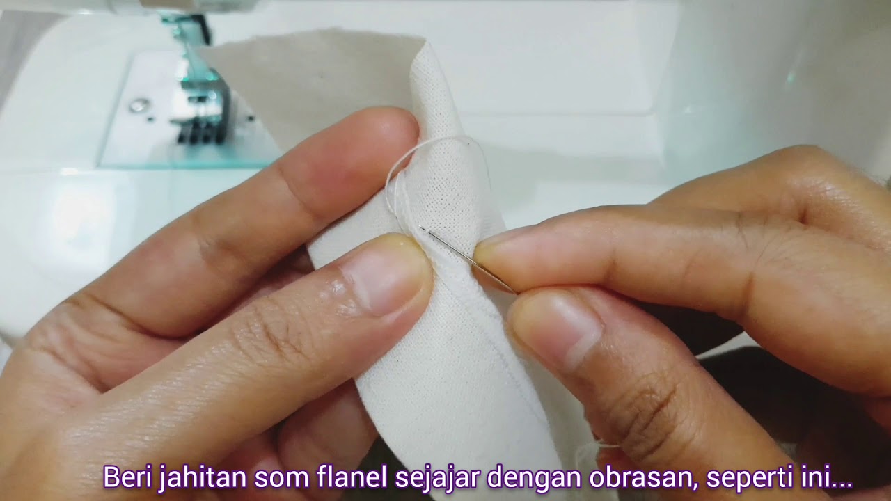 Cara menyelesaikan kelim obras dengan som tusuk flanel
