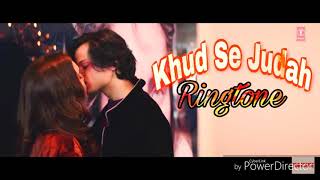 Khud Se Judah - New Hindi song ringtone - singer - ( Shrey Singhal )