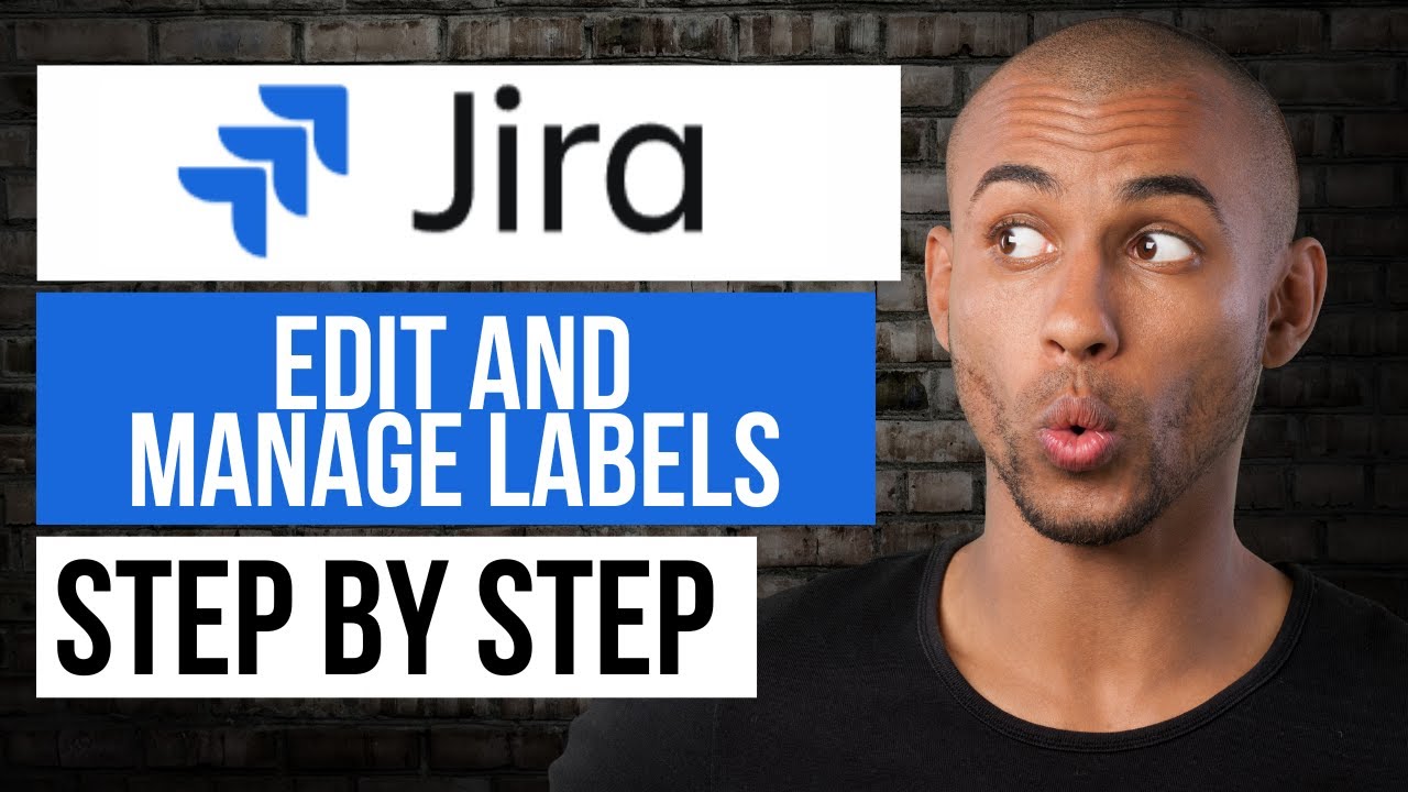 How to Edit or Manage Labels in Jira — Step by Step Jira Tutorial