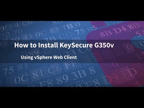 How to Install SafeNet AT KeySecure G350v Using vSphere Web Client