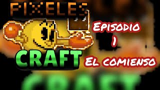 pixeles craft ep 1