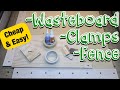 Cheap and Easy Wasteboard, Fence, and Clamps for your cnc router