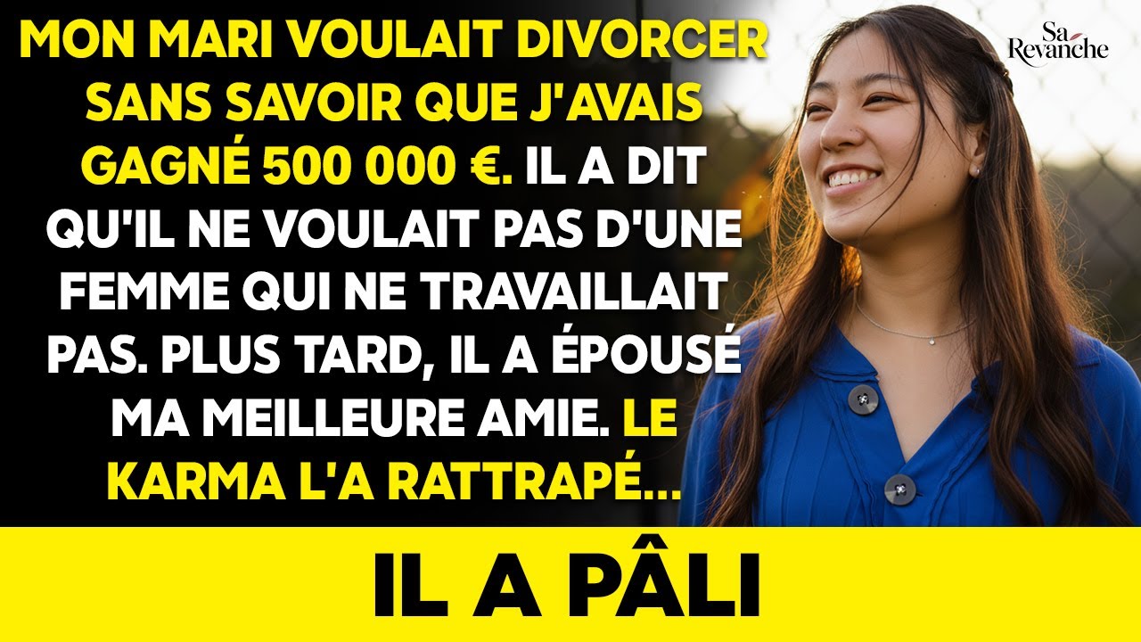Je gagnais 500 000 € en secret. Il a demandé le divorce… puis a épousé ma meilleure amie