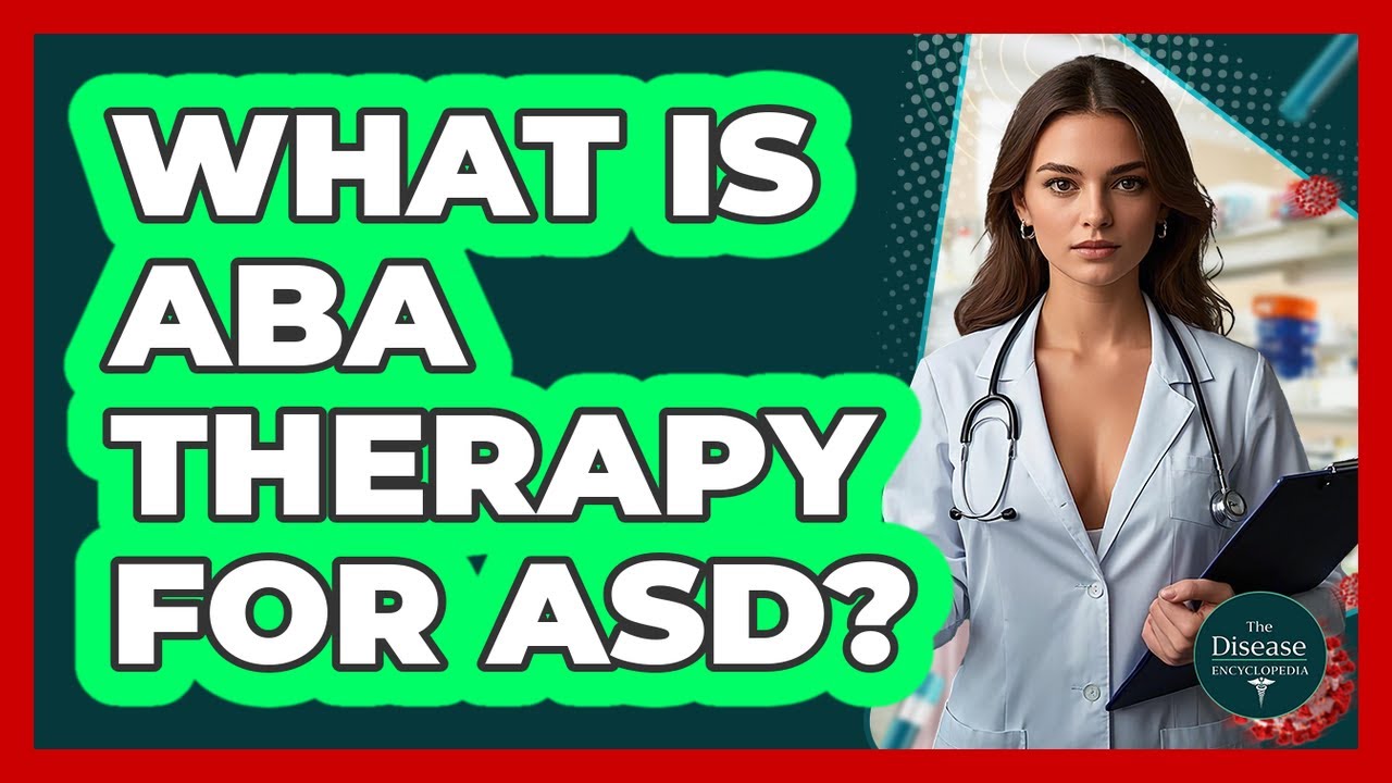 What Is ABA Therapy For ASD? - The Disease Encyclopedia