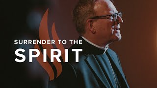 Surrender to the Spirit - Bishop Barron