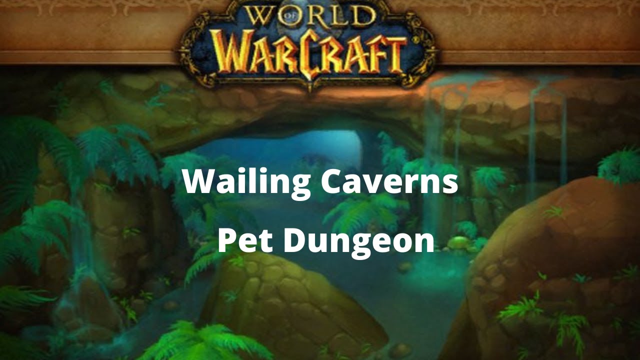Wailing Caverns Pet Dungeon