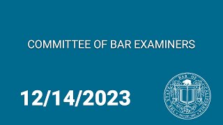 Committee of Bar Examiners 12-14-23