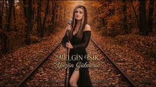 Belgin Işık - Yüzün Gülmesin