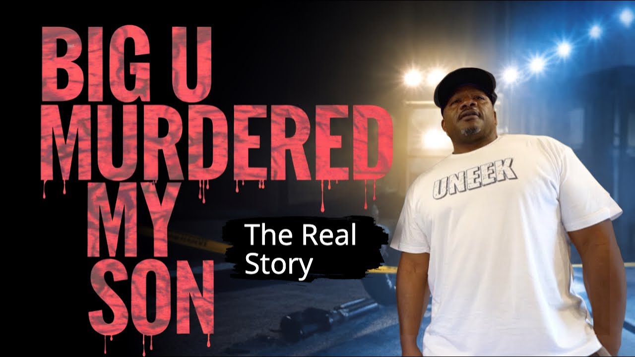Big U Murdered My Son - YouTube