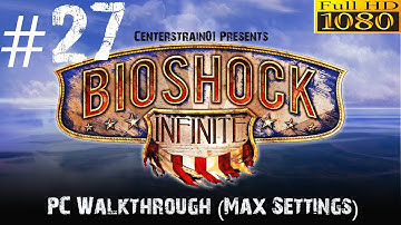 Bioshock Infinite Walkthrough - Hard PC (Max Settings 1080p) - Part 27 - Mommy Dearest