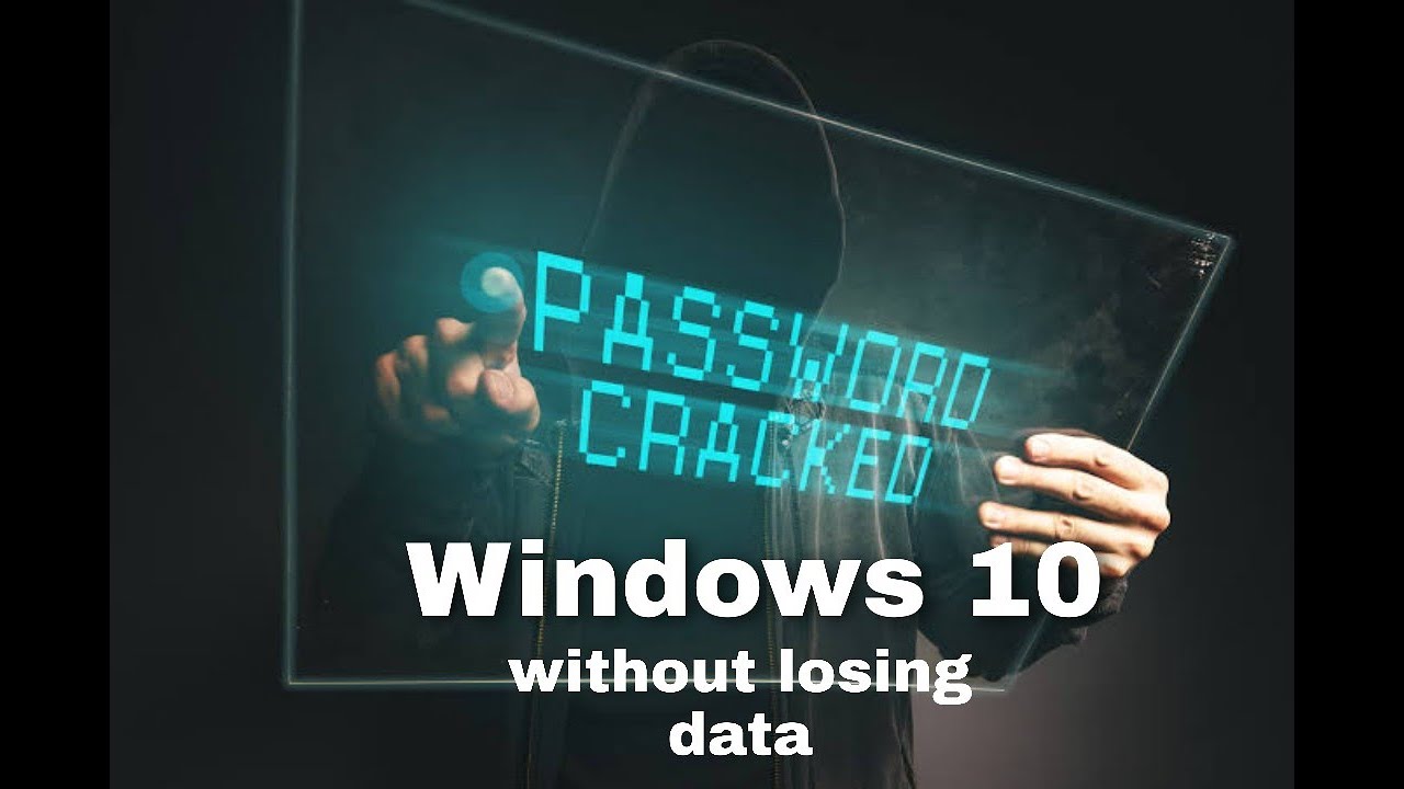 How To Crackunloack The Windows10 Password Without Losing Any Data
