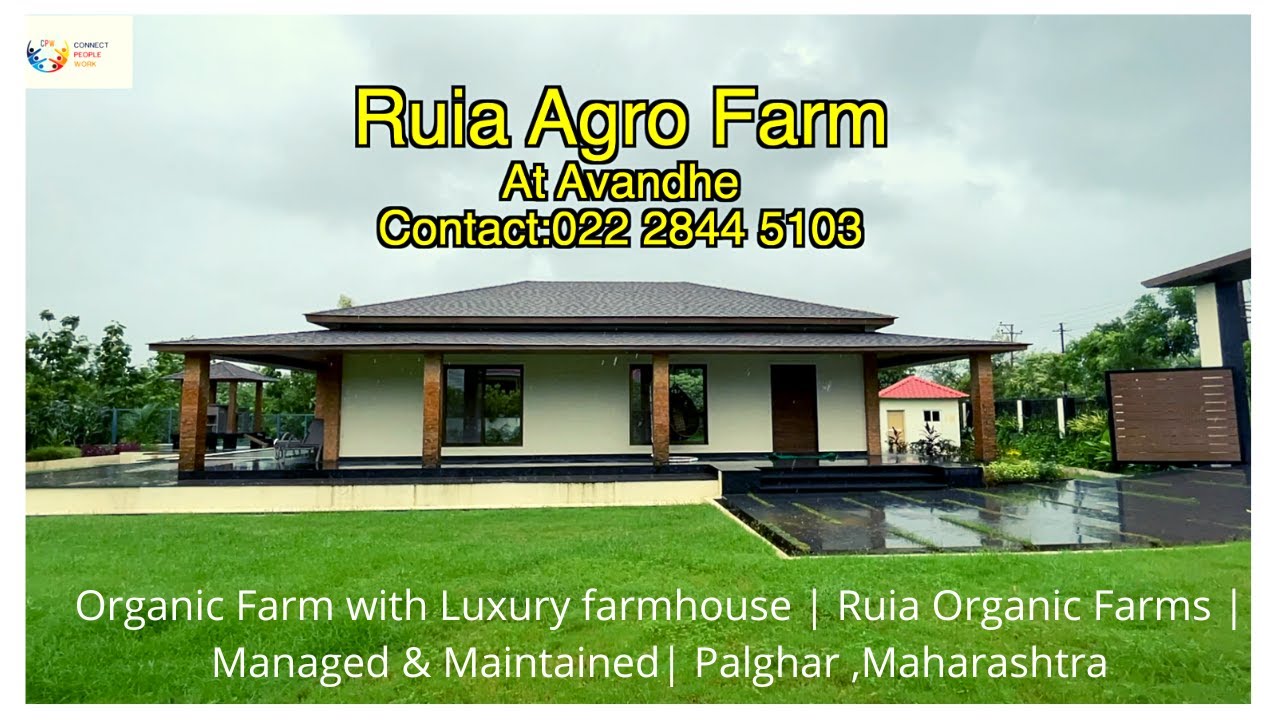 Organic Farm with Luxury farmhouse Ruia Organic Farms Managed