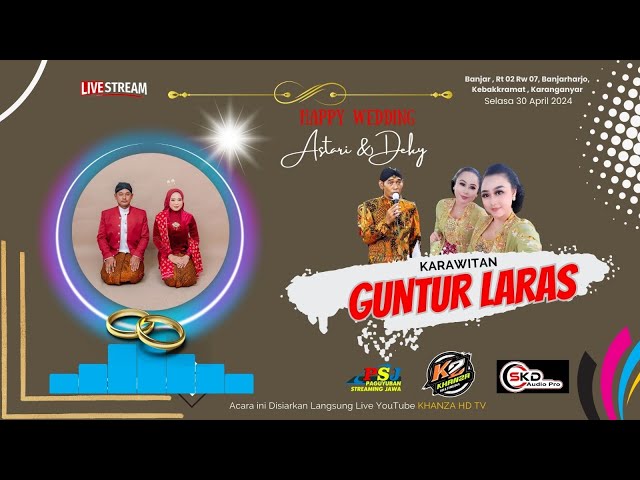 🔴Part 2 GUNTUR LARAS || Wedding Tari & Deky || SKD PRO AUDIO || KHANZA HD || Banjar, 30 April 2024. class=