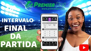 Como funciona o Intervalo/Final da Partida na Premier Bet (Angofoot)