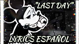 LAST DAY V2 (LYRICS ESPAÑOL) VS MICKEY 2.0