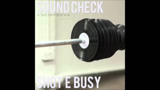 Interlude - Sound check EP - Shot & Busy