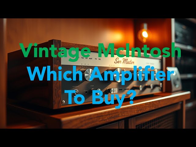 Which Vintage McIntosh Amplifier Is Worth Buying? - YouTube