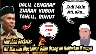 Langsung Terdiam dengar jawaban KH Marzuki Mustamar : Dalil Tahlil, Ziarah Kubur, Do'a Qunut dll