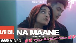 Na Mane Lyrics Video Song Aryan Katoch Nick  Xtan Trappy D Materialz T Series Song Na Mane