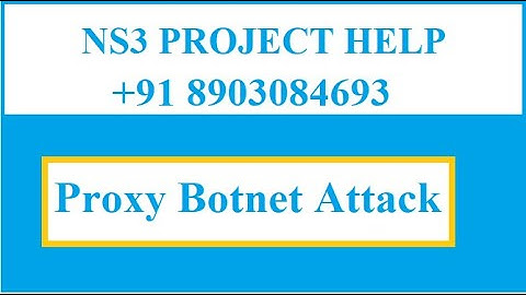 Proxy botnet attack using ns3 simulation project|www.phdproposal.org|+91 8903084693(call/whatsapp)