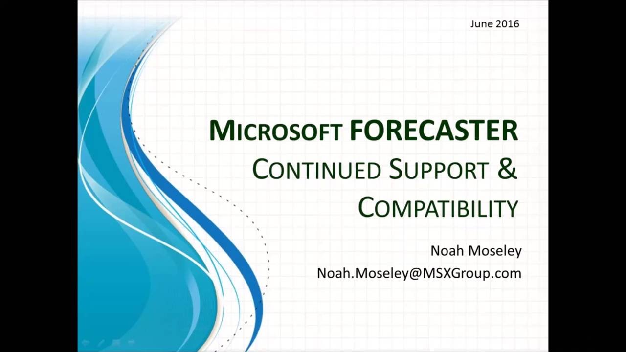 Microsoft Forecaster Compatibility and Support 2016