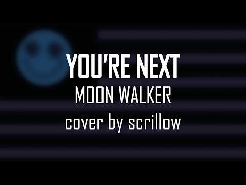 [scrillow cover] YOU'RE NEXT - Moon Walker