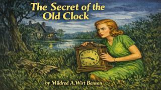The Secret of the Old Clock by Mildred A. Wirt Benson | Full Audiobook
