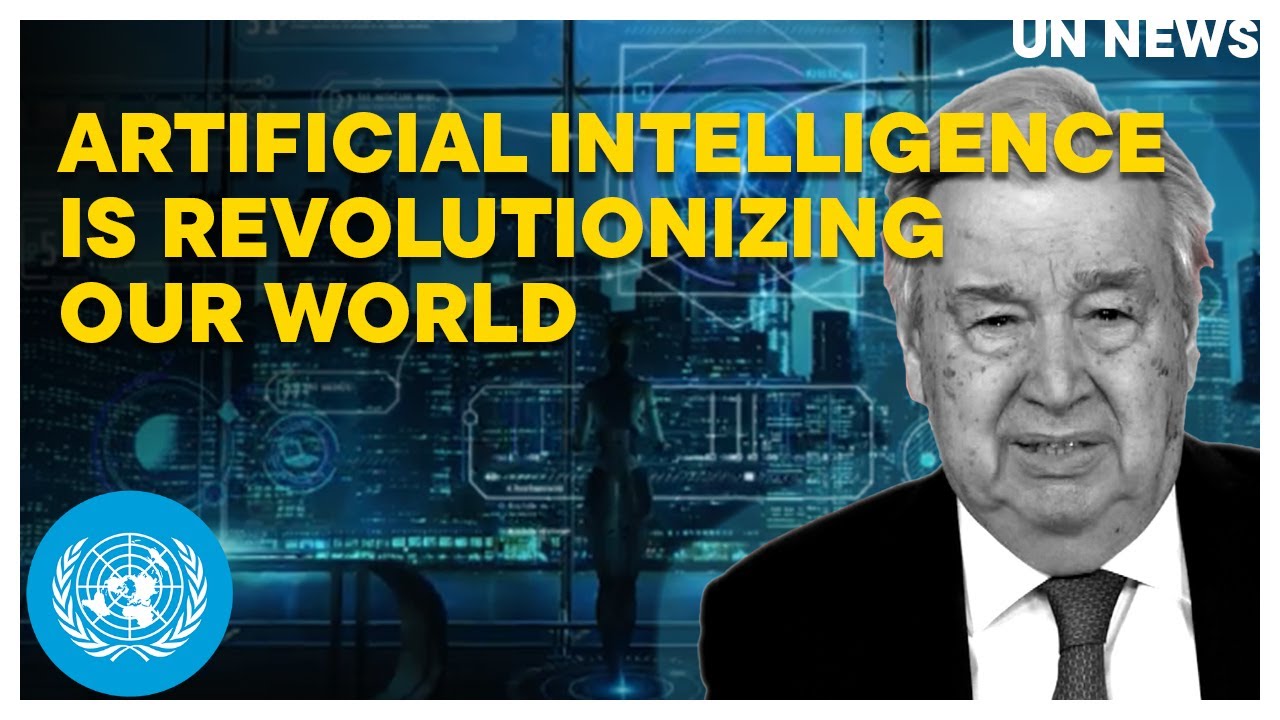 UNSG António Guterres, addresses the Security Council on Artificial Intelligence | United Nations