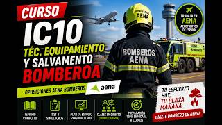 IC10 AENA: Técnico de Equipamiento y Salvamento (Bombero)
