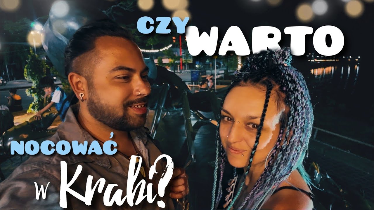ODCINEK 9 - TAJLANDIA: KRABI - Czy warto się tam zatrzymać? Nocujemy w mieście Krabi.