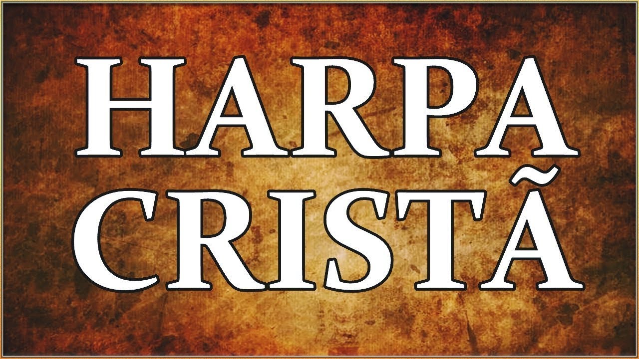 Harpa Cristã Os Melhores Hinos da