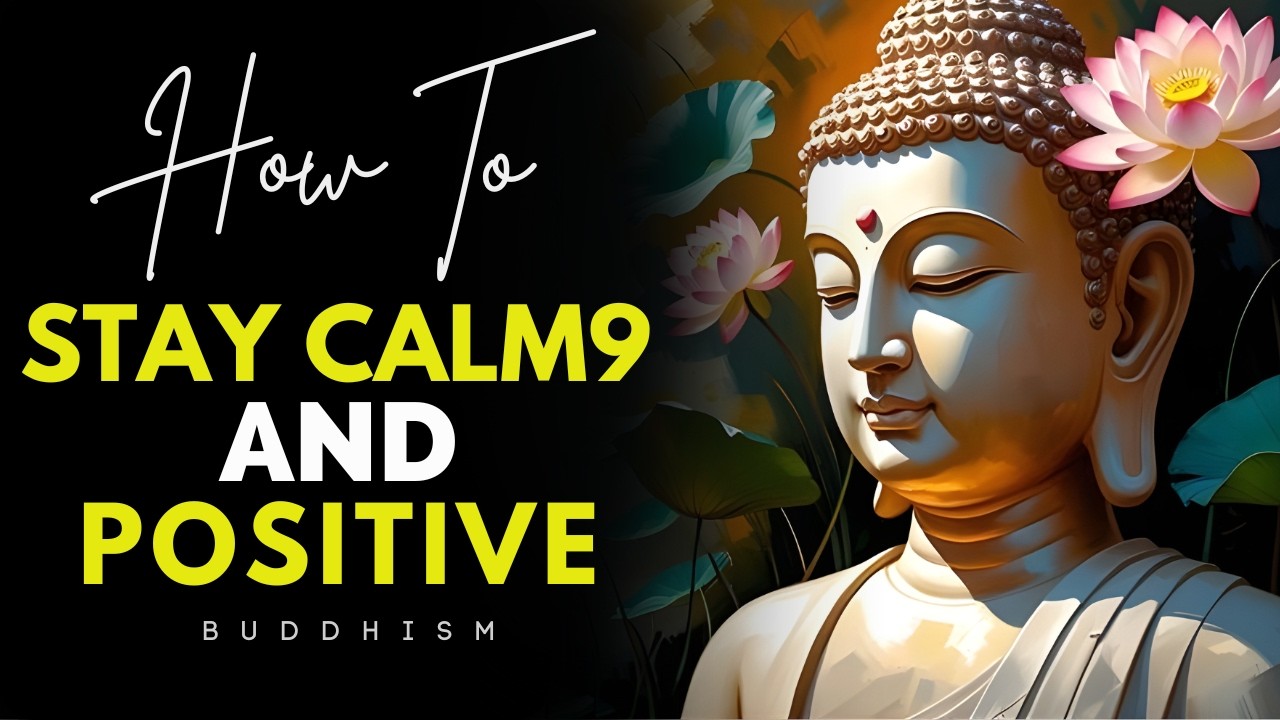 How To Be Positive And Stay Calm In Life | Buddhist Teachings - YouTube