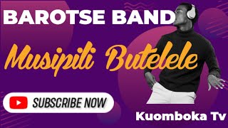 BAROTSE BAND - MUSIPILI BUTELELE