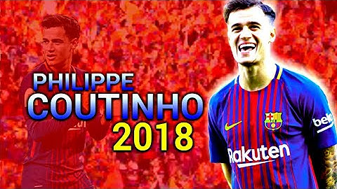 Philippe Coutinho 2018 ● Barcelona ● Skills e Goals