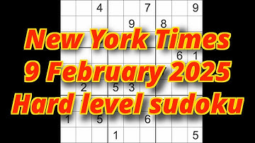 Sudoku solution – New York Times 9 February 2025 Hard level