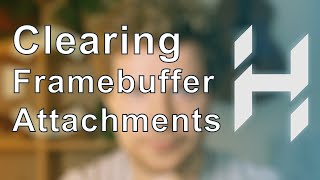 Clearing Framebuffer Texture Attachments + Git Branching // Game Engine series