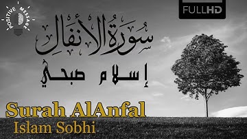 Surah AlAnfal - Islam Sobhi ᴴᴰ| سورة الأنفال - إسلام صبحي