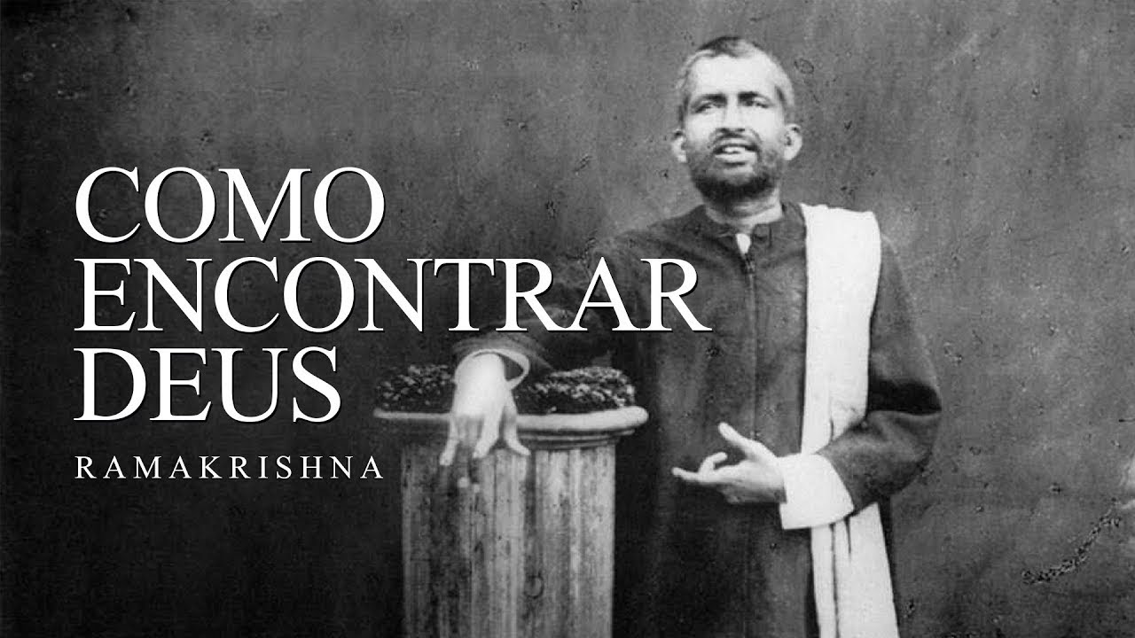 Ramakrishna - Como Encontrar Deus