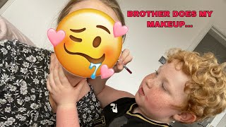 MY BROTHER DOES MY MAKEUP