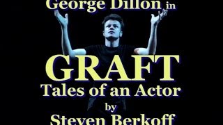 George Dillon in 'Graft Tales of an Actor' by Steven Berkoff