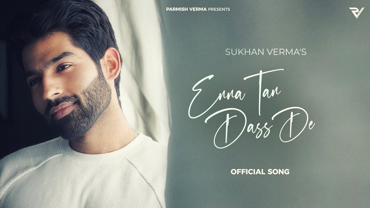 Enna Tan Dass De: Sukhan Verma (Lyrical Video) | Shekh | Parmish Verma Films