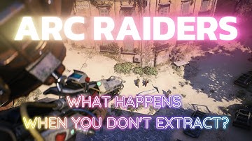 Arc Raiders | What Happens When You Don