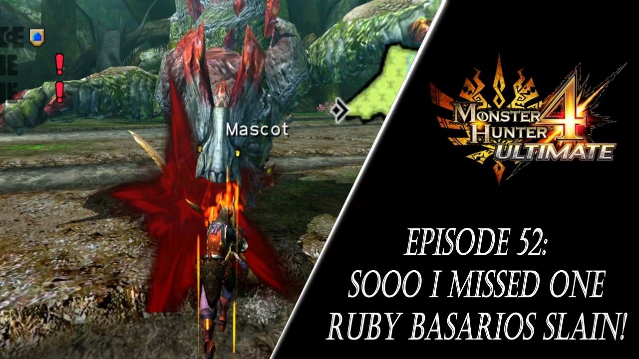 Monster Hunter 4 Ultimate (3DS) Episode 52: Sooo I Missed One, Ruby ...