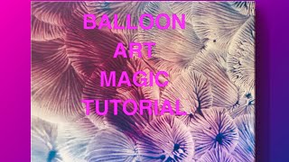 Amazing Fun Balloon art magic tutorial on all materials required and surfaces experimenting.