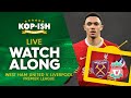 West ham v liverpool  live match watchalong