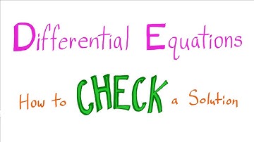 Differential Equations: How to Check a Solution