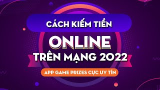 Cách Kiếm Tiền Online Trên Mạng 2022 App Game Prizes Cực Uy Tín screenshot 5