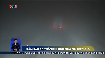 Cảnh báo nguy cơ mất an toàn giao thông trên QL6 do sương mù, đường trơn trượt | VTV24